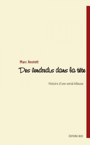 Книга Des vendredis dans la tete Marc Anstett