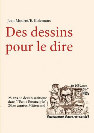 Buch Des dessins pour le dire-2/Les annees Mitterrand-25 ans de dessin satirique dans l'Ecole Emancipee Jean Mourot