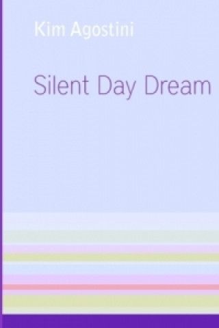 Book Silent Day Dream Kim Agostini