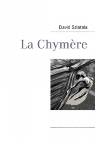 Book La Chymère David Szlatala