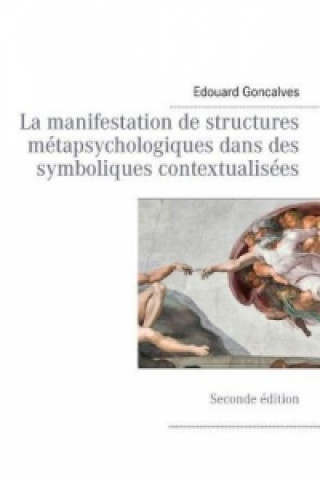 Carte La manifestation de structures métapsychologiques dans des symboliques contextualisées Edouard Goncalves
