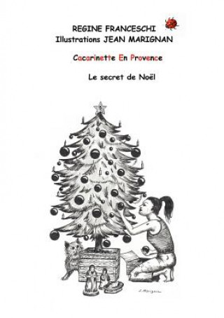 Carte Cacarinette en Provence. Le Secret de Noel Régine Franceschi