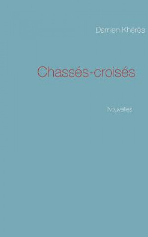 Książka Chasses-croises Damien Kheres