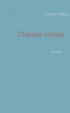 Kniha Chasses-croises Damien Kheres