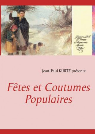 Książka Fetes et Coutumes Populaires Jean-Paul Kurtz