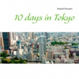 Kniha 10 days in Tokyo Franck Decourt