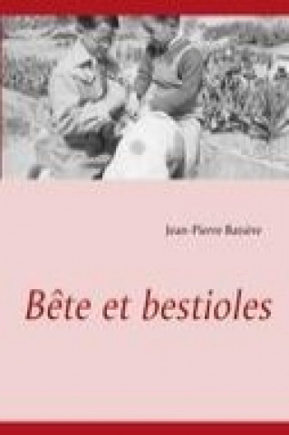 Könyv Bête et bestioles Jean-Pierre Bats