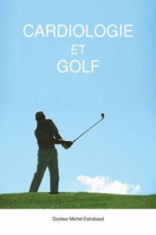 Kniha Cardiologie et Golf docteur Michel Estrabaud