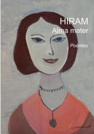 Könyv Alma Mater Hiram Hiram