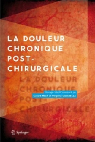 Kniha La douleur chronique post-chirurgicale Gérard Mick