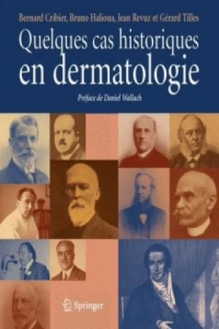 Книга Quelques cas historiques en dermatologie Bernard Cribier