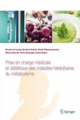 Könyv Prise en charge médicale et diététique des maladies héréditaires du métabolisme Pascale De Lonlay