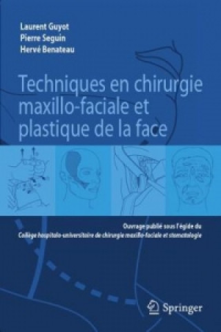 Kniha Techniques en chirurgie maxillo-faciale et plastique de la face Laurent Guyot