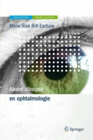 Книга Abord Clinique en Ophtalmologie Marie-José Bot