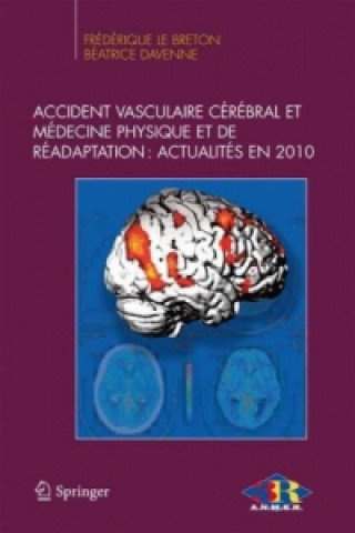 Carte Accident vasculaire cérébral et médecine physique et réadaptation : Actualités en 2010 Frédérique Le Breton