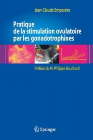 Kniha Pratique de la stimulation ovulatoire par les gonadotrophines Jean-Claude Emperaire