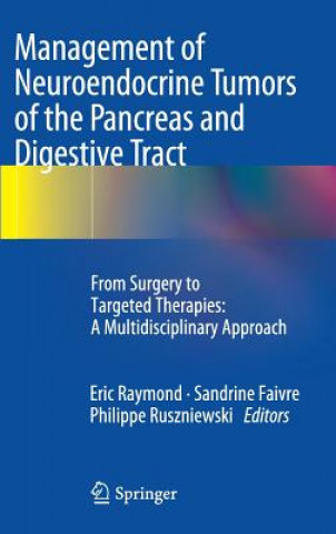 Könyv Management of Neuroendocrine Tumors of the Pancreas and Digestive Tract Eric Raymond