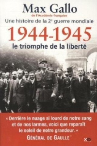 Carte 1944-1945, Le triomphe de la liberté Max Gallo