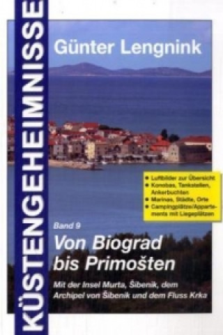 Kniha Von Biograd bis Primosten. Mit der Insel Murta, Sibenik, dem Archipel von Sibenik und dem Fluss Krka Günter Lengnink