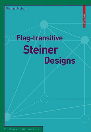 Buch Flag-transitive Steiner Designs Michael Huber