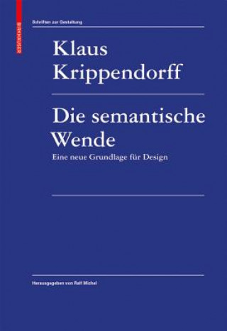 Carte Die semantische Wende. Eine neue Grundlage für Design Klaus Krippendorff