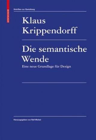 Kniha Die semantische Wende. Eine neue Grundlage für Design Klaus Krippendorff