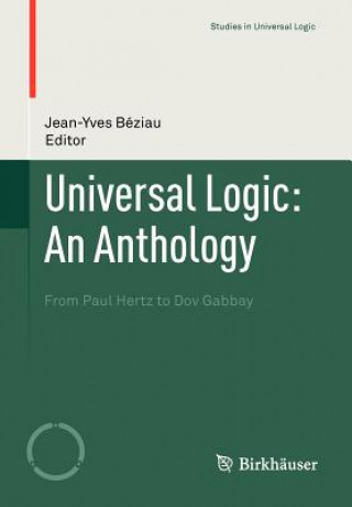 Kniha Universal Logic: An Anthology Jean-Yves Béziau