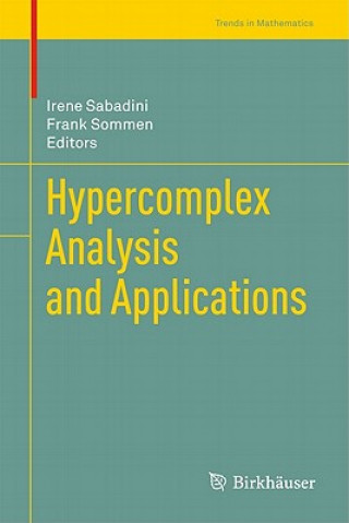 Book Hypercomplex Analysis and Applications Irene Sabadini