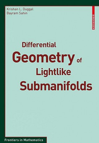 Carte Differential Geometry of Lightlike Submanifolds Krishan L. Duggal