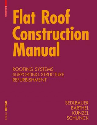 Könyv Flat Roof Construction Manual Klaus Sedlbauer