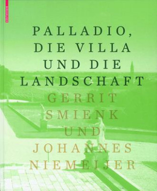 Könyv Palladio, die Villa und die Landschaft Gerrit Smienk