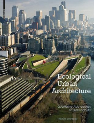 Libro Ecological Urban Architecture Thomas Schröpfer