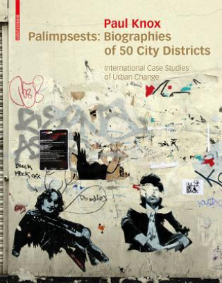 Könyv Palimpsests: Biographies of 50 City Districts Paul Knox