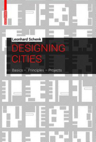 Kniha Designing Cities Leonhard Schenk