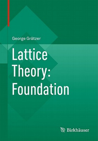 Kniha Lattice Theory: Foundation George Grätzer