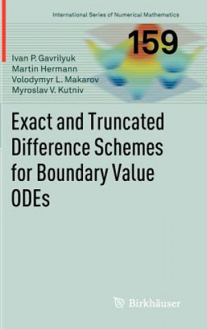 Kniha Exact and Truncated Difference Schemes for Boundary Value ODEs Ivan Gavrilyuk