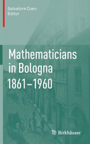 Könyv Mathematicians in Bologna 1861-1960 Salvatore Coen
