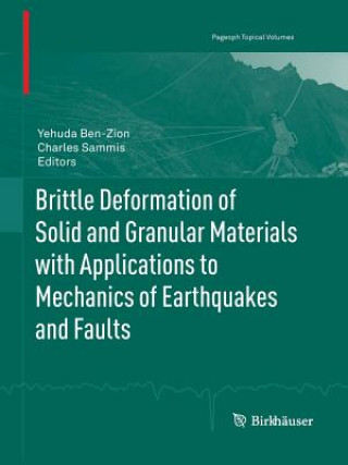 Carte Brittle Deformation of Solid and Granular Materials with Applications to Mechanics of Earthquakes and Faults Yehuda Ben-Zion