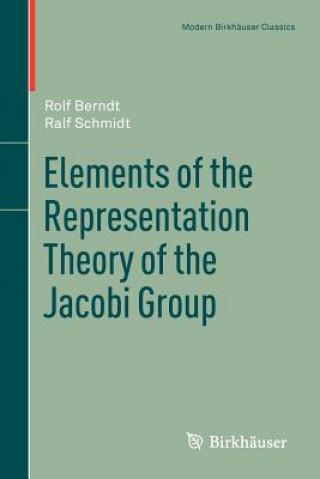 Book Elements of the Representation Theory of the Jacobi Group Rolf Berndt