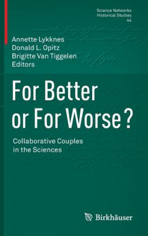 Könyv For Better or For Worse? Collaborative Couples in the Sciences Annette Lykknes