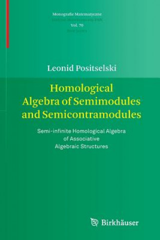 Książka Homological Algebra of Semimodules and Semicontramodules Leonid Positselski