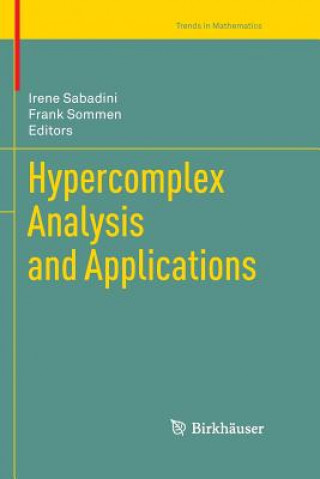 Kniha Hypercomplex Analysis and Applications Irene Sabadini
