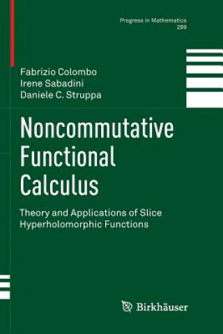 Книга Noncommutative Functional Calculus Prof. Fabrizio Colombo Politecnico di Milano