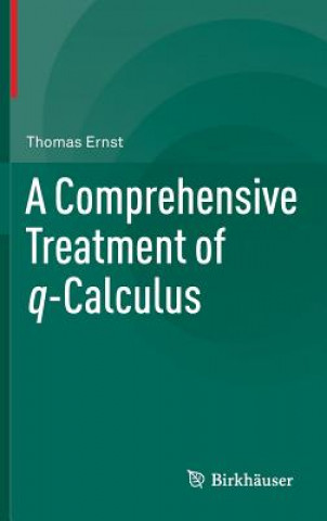 Kniha Comprehensive Treatment of q-Calculus Thomas Ernst