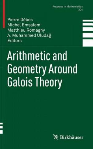 Kniha Arithmetic and Geometry Around Galois Theory Pierre D?bes