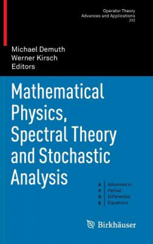 Könyv Mathematical Physics, Spectral Theory and Stochastic Analysis Michael Demuth