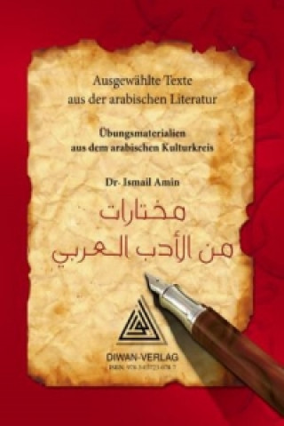 Kniha Ausgewählte Texte aus der arabischen Literatur, Hocharabisch Ismail Amin