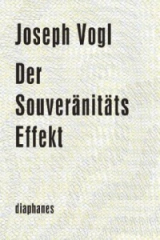 Kniha Der Souveränitätseffekt Joseph Vogl