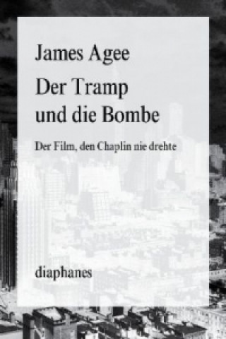 Kniha Der Tramp und die Bombe James Agee