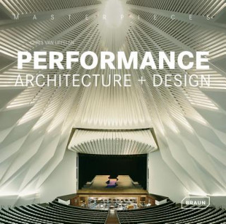 Könyv Masterpieces: Performance Architecture + Design Chris van Uffelen